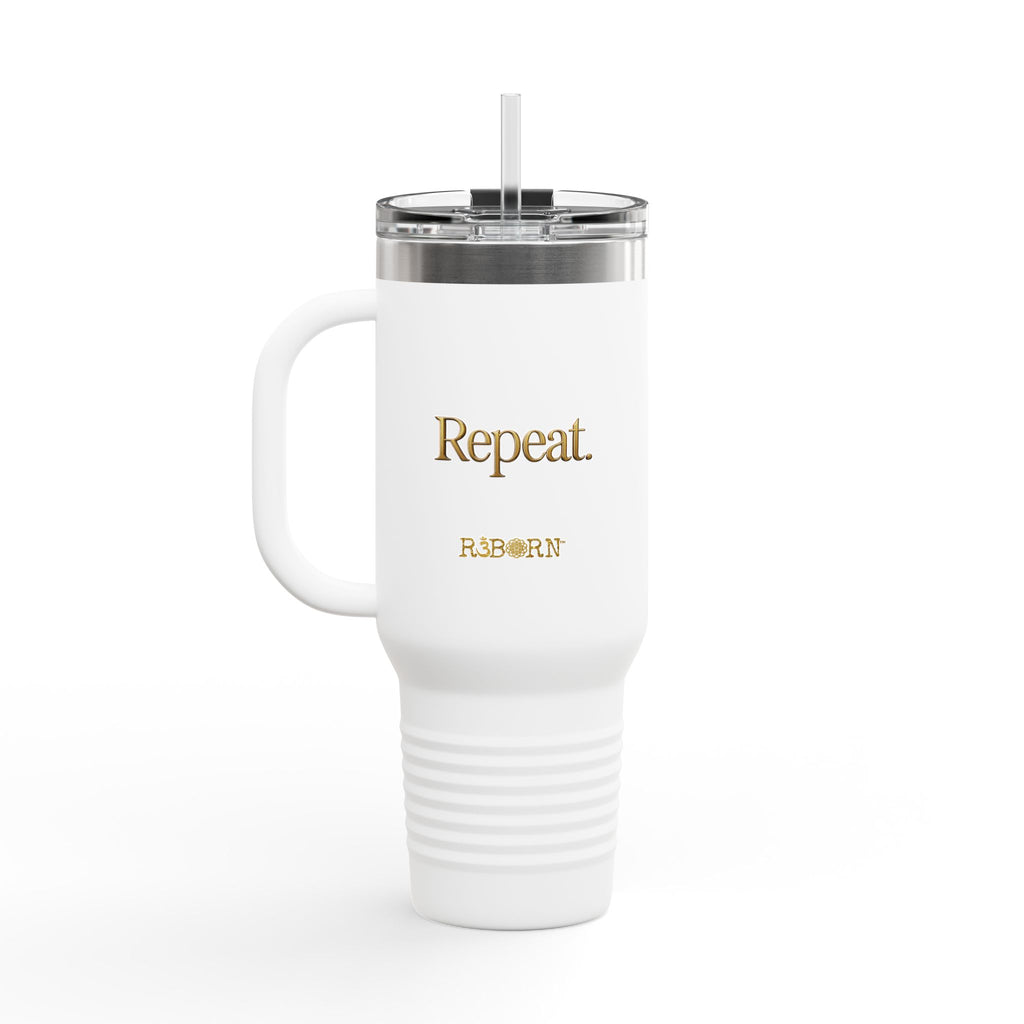 Sip. Align. Receive. Repeat. Insulated Travel Mug 40oz