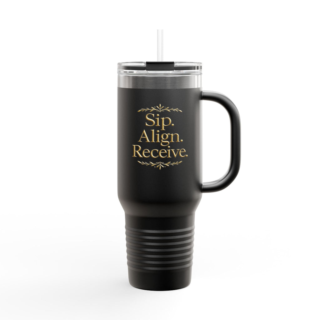 Sip. Align. Receive. Repeat. Insulated Travel Mug 40oz
