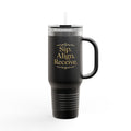 Sip. Align. Receive. Repeat. Insulated Travel Mug 40oz