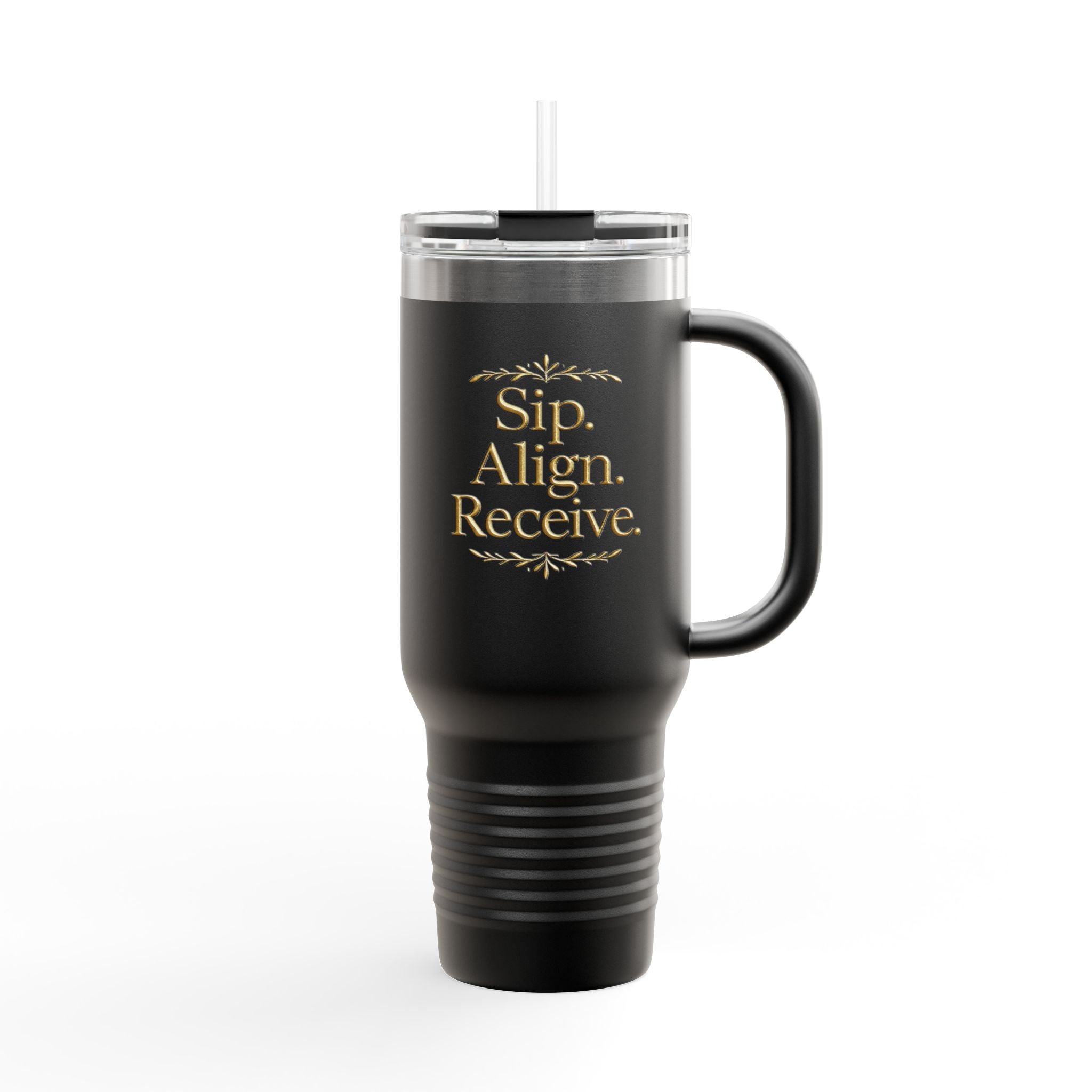 Sip. Align. Receive. Repeat. Insulated Travel Mug 40oz