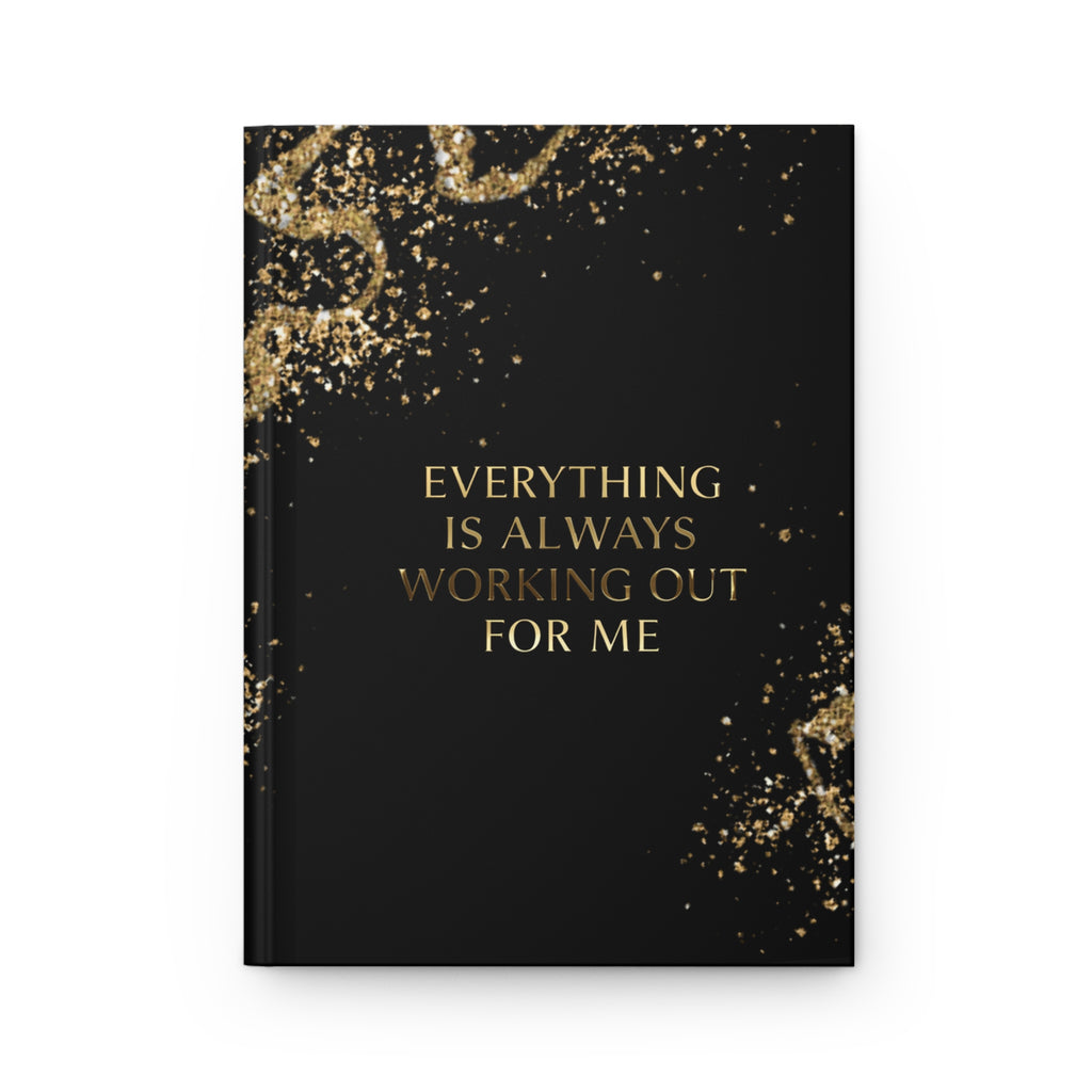 Everything Is Always Working Out For Me — Hardcover Manifestation Journal