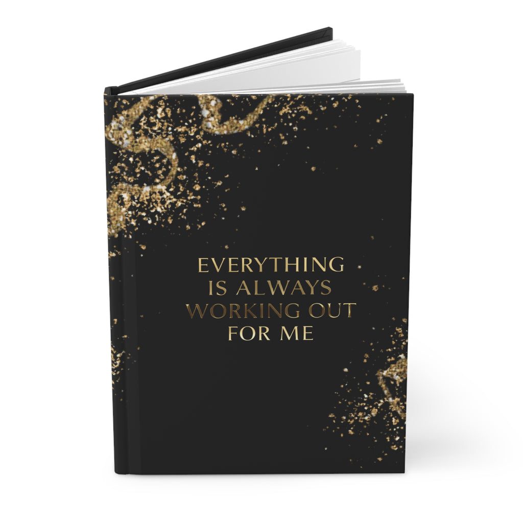Everything Is Always Working Out For Me — Hardcover Manifestation Journal