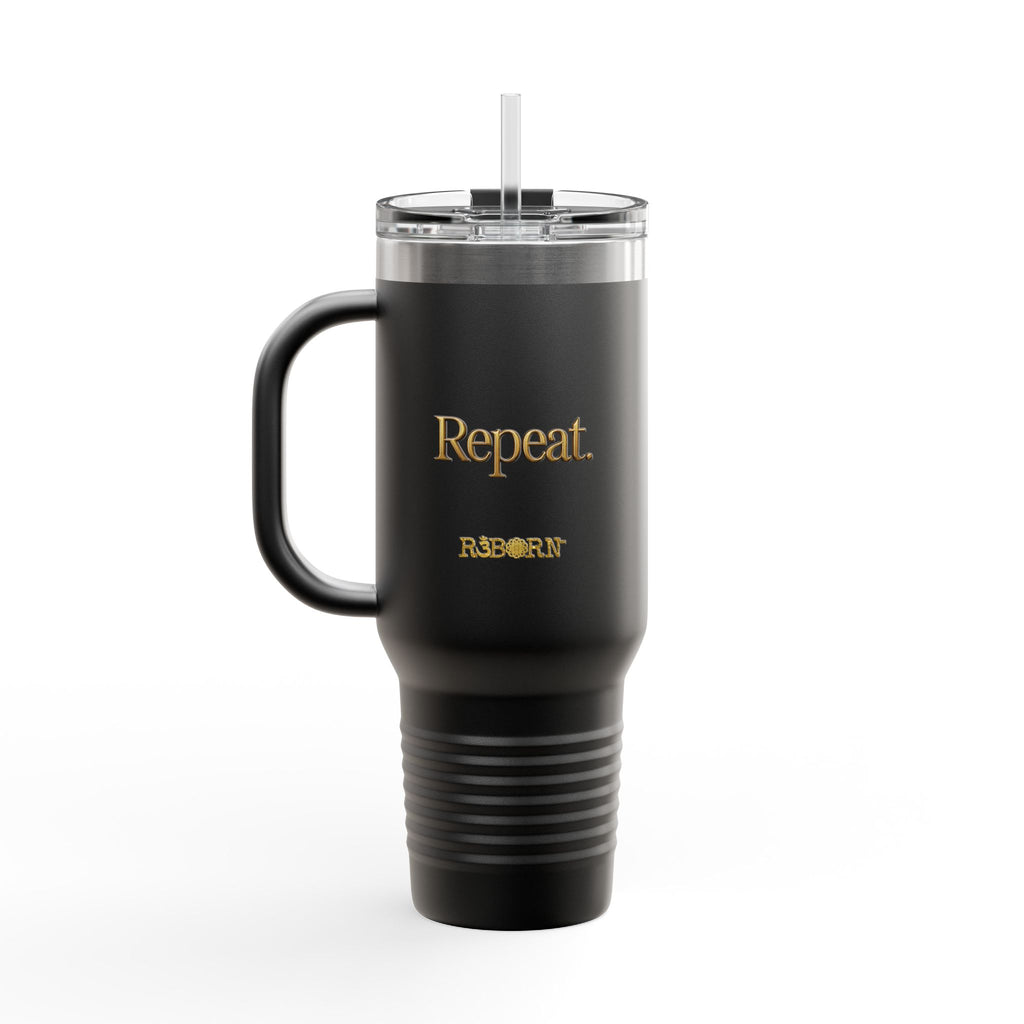 Sip. Align. Receive. Repeat. Insulated Travel Mug 40oz