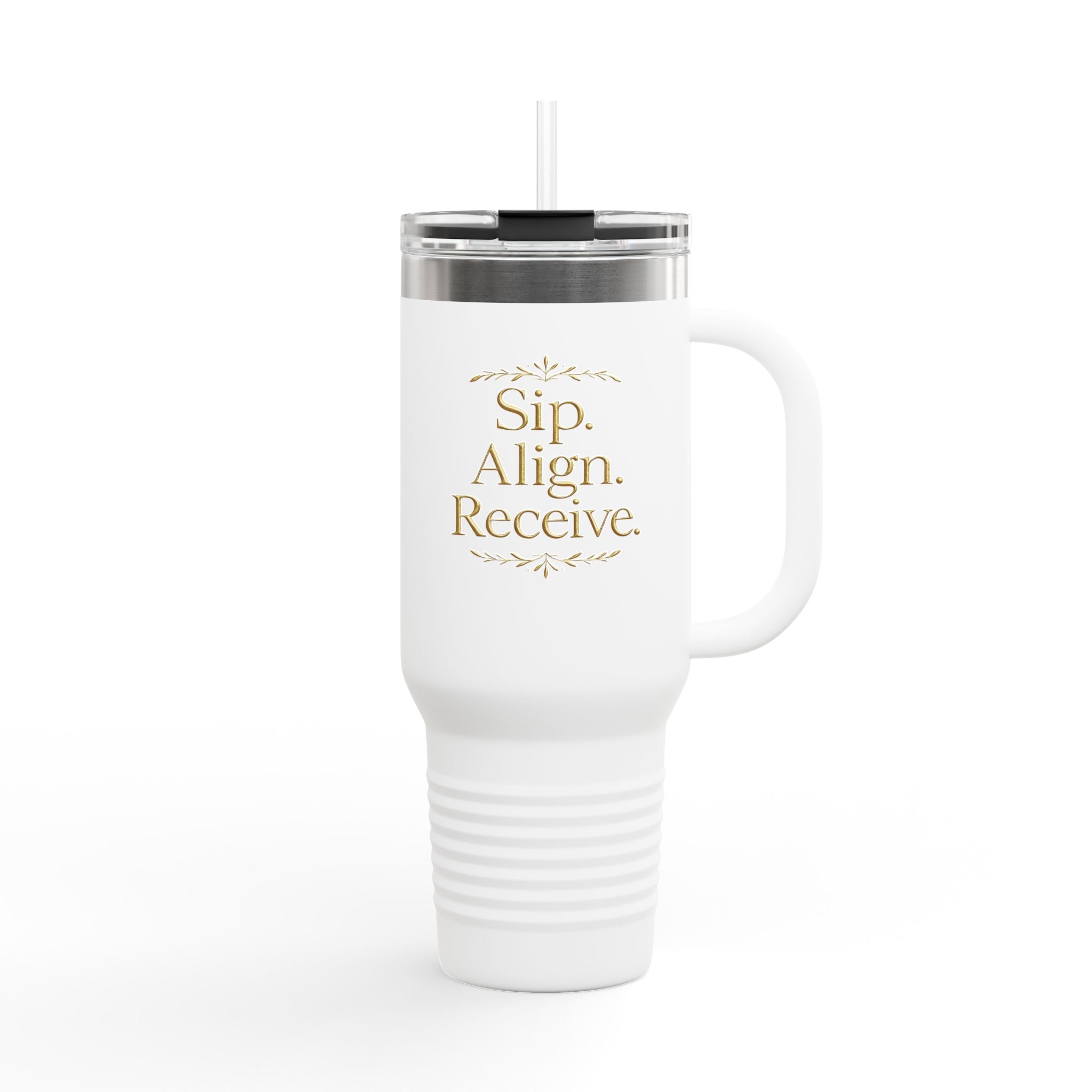 Sip. Align. Receive. Repeat. Insulated Travel Mug 40oz